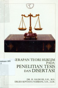 Penerapan Teori Hukum Pada Penelitian Tesis dan Disertasi