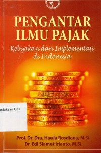Pengantar Ilmu Pajak: Kebijakan dan Implementasi di Indonesia