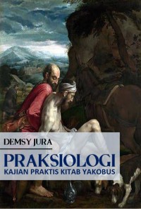 Image of Praksiologi : Kajian Praktis Kitab Yakobus