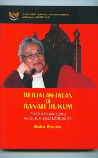 Berjalan-Jalan di Ranah Hukum: Pikiran-Pikiran Lepas Prof.Dr. H.M. Laica Marzuki, Buku Kesatu