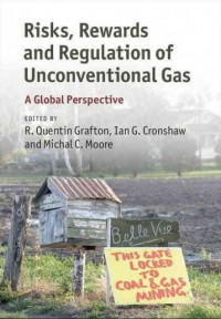 Risks, Rewards and Regulation of Unconventional Gas : A Global Perspective