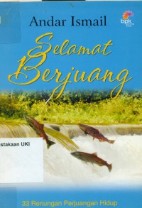 Selamat Berjuang : 33 Renungan Perjuangan Hidup