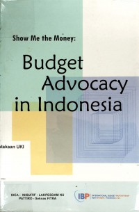 Show Me The Money : Budget Advocacy in Indonesia