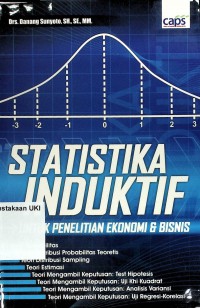 Statistika Induktif : Untuk Penelitian Ekonomi & Bisnis