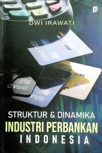 Image of Struktur & Dinamika Industri Perbankan Indonesia