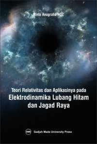 Teori Relativitas dan Aplikasinya pada Elektrodinamika, Lubang Hitam, dan Jagat Raya