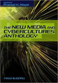 The New media and cybercultures anthology