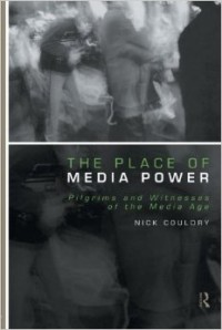 Image of The Place of Media Power: Pilgrims and witnesses