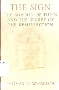 The Sign: The Shroud of Turin and the Secret of the Resurrection