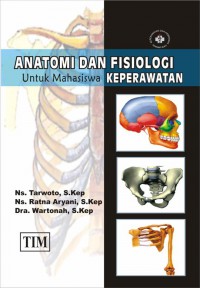 Anatomi dan Fisiologi: untuk Mahasiswa Keperawatan