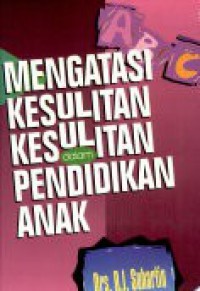 Mengatasi Kesulitan-kesulitan dalam Pendidikan Anak