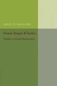 Forest, Steppe & Tundra : Studies in Animal Environment