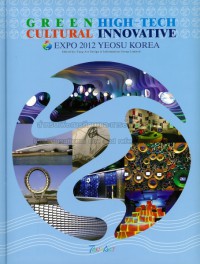 Image of Green High-Tech Cultural Innovative : Expo 2012 Yeosu Korea