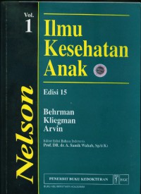 [Nelson textbook of pediatrics.Bahasa Indonesia]
Ilmu kesehatan anak Nelson. Vol. 1