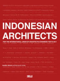 Indonesian Architects : For the international union of architects congress Tokyo 2011