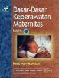 [Basic Maternity Nursing. Bahasa Indonesia] 
Dasar-dasar Keperawatan Maternitas edisi 6