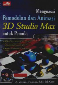 Menguasai Pemodelan dan Animasi 3D Studio Max Untuk Pemula