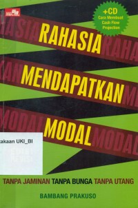 Image of Rahasia Mendapatkan Modal : Tanpa Jaminan, Tanpa Bunga, Tanpa Utang