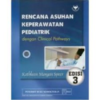 [Pediatric care planning: now  with  clinical pathways.bhs Indonesia]
rencana asuhan keperawatan pediatrik: denga clinical pathways