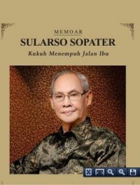 Memoar Sularso Sopater: Kukuh Menempuh Jalan Ibu