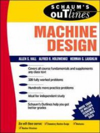 Schaum's Outlines of Theory and Problems of Machine Design