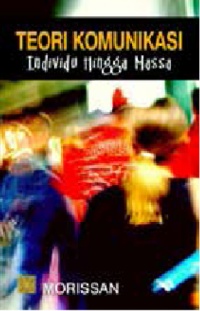 Image of Teori Komunikasi :Individu Hingga Massa