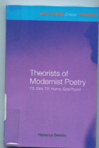 Theorists of modernist poetry:T.S.Eliot,T.E.Hulme,Ezra Pound