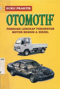 Buku  praktis otomotif :panduan lengkap perawatan motor bensin & diesel
