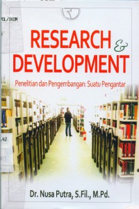 Research & development:penelitian dan pengembangan:suatu pengantar