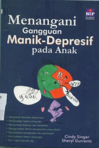 [If your child is bipolar.Bahasa Indonesia]
Menangani gangguan manik-depresif pada anak