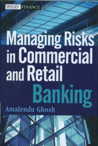 Managing risk in commercial and retail banking
