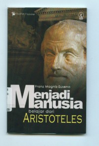 Menjadi manusia;belajar dari Aristoteles