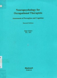 Neuropsychology for Occupational Therapists: Assessment of perception and cognition