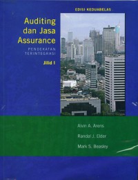 [Auditing and Assurance Services. Bahasa Indonesia] Auditing dan Jasa Assurance : Pendekatan Terintegrasi Jilid I