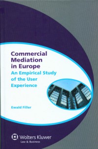 Commercial mediation in europe: an empirical study of the user experience.