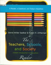 Teachers, schools, and society : a brief introduction to education reader