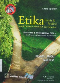 [Business & professional ethics, for directors, executives & accounting. Bahasa Indonesia]
Etika bisnis & profesional, untuk direktur, eksekutif, dan akuntan