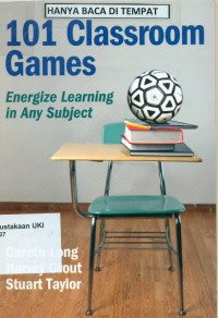 [One hundred and one] 101 Classroom Games : energize learning in any subject