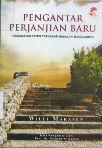 [Introduction to the new testament... Bahasa Indonesia] Pengantar perjanjian baru : pendekatan kritis terhadap masalah-masalahnya