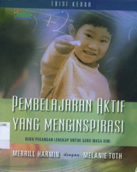 [Inspiring active learning: a complete handbook for today's teacher.Bahasa Indonesia]
Pembelajaran aktif yang menginspirasi : buku pegangan lengkap untuk masa kini