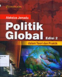 Politik Global: dalam Teori dan Praktik