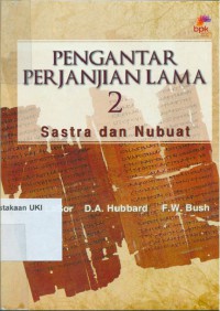 [ Old Testament Survey. Bahasa.Indonesia]
Pengantar Perjanjian Lama 2 : Sastra dan Nubuat