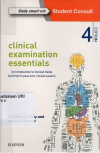 Clinical Examination Essentials : an introduction to clinical skills (and how to pass your clinical exams)