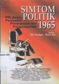 Simtom Politik 1965 : PKI dalam perspektif pembalasan dan pengampunan