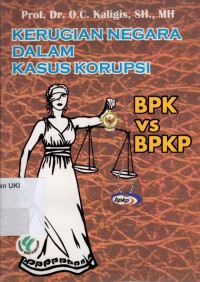 Kerugian Negara dalam Kasus Korupsi BPK vs BPKP