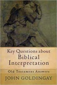 Key Questions About Biblical Interpretation: Old Testament Answers
