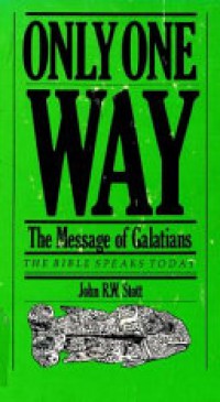 Only One way: The Message of Galatians