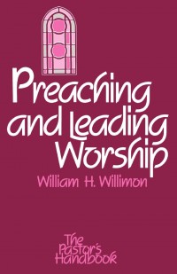 Preacing and leading worship: the pastor's handbooks