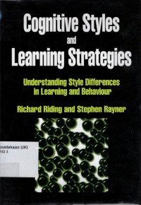 Cognitive Styles and Learning Strategies : understanding style differences in learning and behaviour