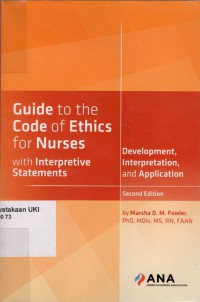 Guide to the Code of  Ethics for Nurses with Interpretive Statements : development, interpretation, and application